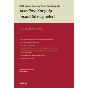 Riskli Yapının Yıkımı ve Yerine Yapı İnşasındaArsa Payı Karşılığı İnşaat Sözleşmeleri