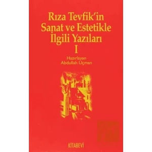 Rıza Tevfik’in Sanat ve Estetikle İlgili Yazıları 1