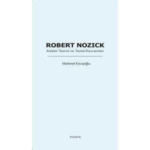 Robert Nozick: Adalet Teorisi ve Temel Kavramları