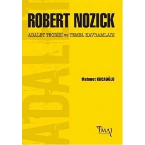 Robert Nozick: Adalet Teorisi ve Temel Kavramları