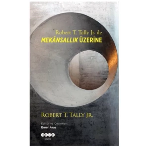 Robert T. Tally Jr. ile Mekansallık Üzerine