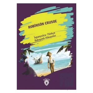 Robinson Crusoe (Robinson Crusoe) İspanyolca Türkçe Bakışımlı Hikayeler