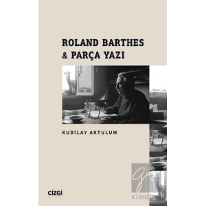 Roland Barthes - Parça Yazı