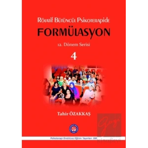 Rölatif Bütüncül Psikoterapide Formülasyon : 12. Dönem Serisi 4