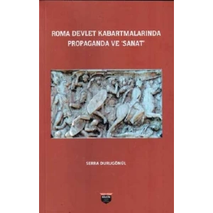 Roma Devlet Kabartmalarında Propaganda Ve Sanat