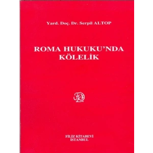 Roma HukukuNda Kölelik - Serpil Altop