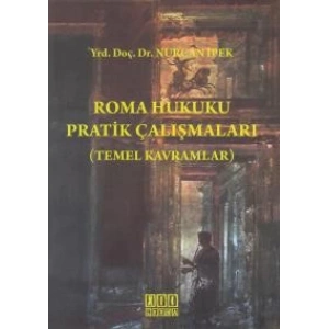 Roma Hukuku Pratik Çalışmaları (Temel Kavramlar) (Eski Baskı)