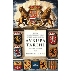 Roma İmparatorluğundan Hitler Almanyasına Avrupa Tarihi Üzerine Yazılar
