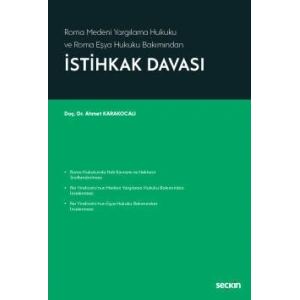 Roma Medeni Yargılama Hukuku ve Roma Eşya Hukuku Bakımındanİstihkak Davası