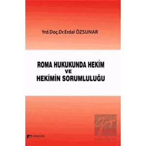 Roman Hukukunda Hekim ve Hekimin Sorumluluğu