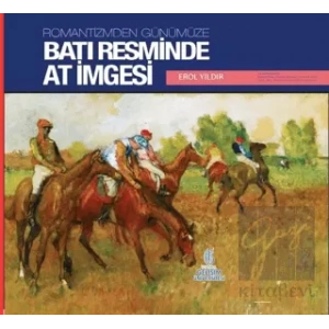 Romantizmden Günümüze : Batı Resminde At İmgesi