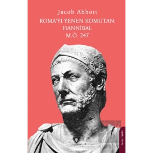 Roma’yı Yenen Komutan: Hannibal M.Ö. 247