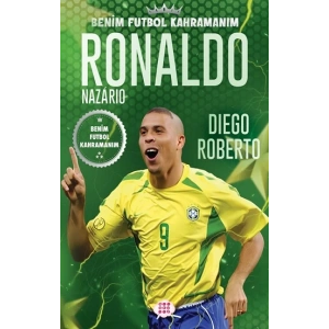 Ronaldo Nazario – Benim Futbol Kahramanım