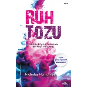 Ruh Tozu –Bilincin Büyülü Evreninde Bir Keşif Yolculuğu