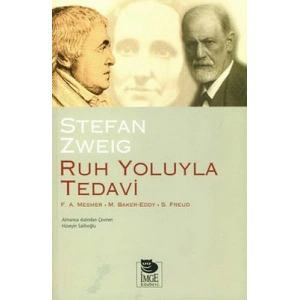 Ruh Yoluyla Tedavi; Franz Anton Mesmer Mary Baker-Eddy Sigmund Freud