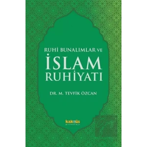 Ruhi Bunalımlar ve İslam Ruhiyatı