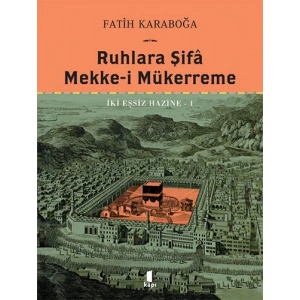 Ruhlara Şifâ - Mekke-i Mükerreme (Ciltli)