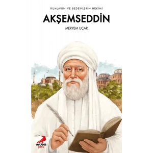 Ruhların ve Bedenlerin Hekimi Akşemseddin