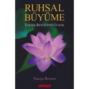 Ruhsal Büyüme Yüksek Benliğiniz Olabilirsiniz