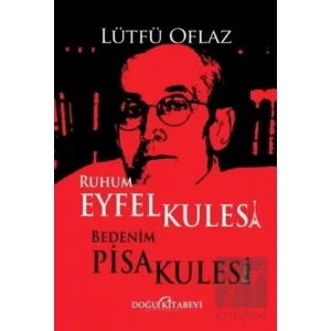 Ruhum Eyfel Kulesi Bedenim Pisa Kulesi