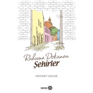 Ruhuma Dokunan Şehirler