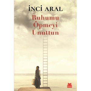 Ruhumu Öpmeyi Unuttun