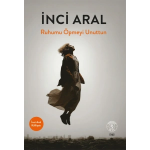 Ruhumu Öpmeyi Unuttun