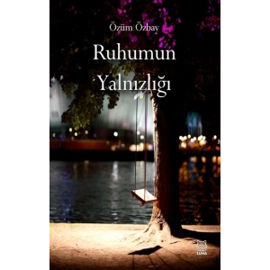 Ruhumun Yalnızlığı