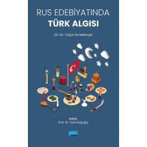 Rus Edebiyatında Türk Algısı (XII-XX. Yüzyıl Örnekleriyle)