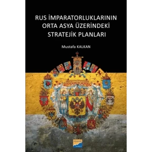Rus İmparatorluklarının Orta Asya Üzerindeki Stratejik Planları