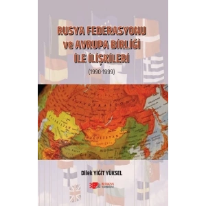 Rusya Federasyonu Ve Avrupa Birliği İle İlişkileri /1990-1999)