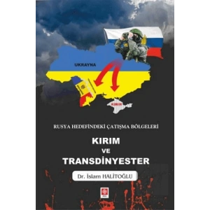 Rusya Hedefindeki Çatışma Bölgeleri Kırım ve Transdinyester