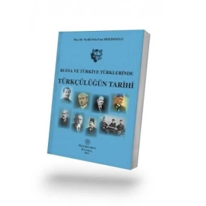 Rusya Ve Türkiye Türklerinde Türkçülüğün Tarihi