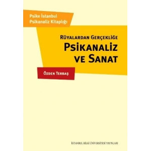 Rüyalardan Gerçekliğe Psikanaliz ve Sanat
