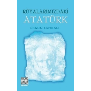 Rüyalarımızdaki Atatürk