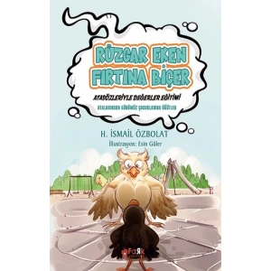 Rüzgar Eken Fırtına Biçer (Atasözleriyle Değerler Eğitimi)