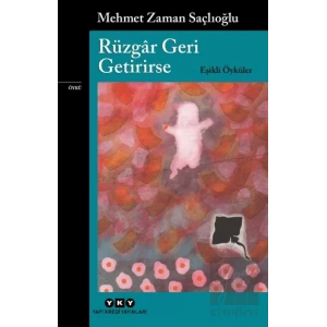 Rüzgar Geri Getirirse - Eşikli Öyküler