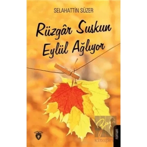 Rüzgar Suskun Eylül Ağlıyor