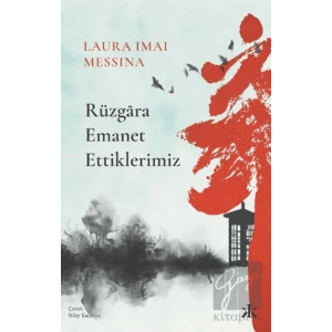 Rüzgara Emanet Ettiklerimiz