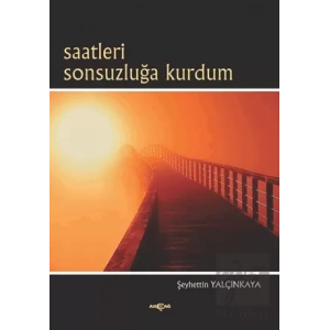 Saatleri Sonsuzluğa Kurdum