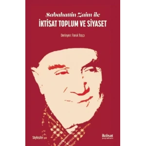Sabahattin Zaim ile İKTİSAT TOPLUM VE SİYASET