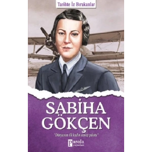 Sabiha Gökçen - Tarihte İz Bırakanlar