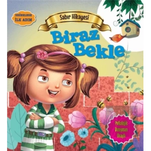 Sabır Hikayesi: Biraz Bekle