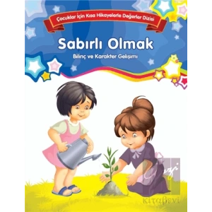 Sabırlı Olmak - Bilinç ve Karakter Gelişimi (Büyük Boy)