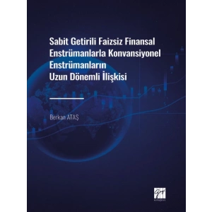 Sabit Getirili Faizsiz Finansal Enstrümanlarla Konvansiyonel Enstrümanların Uzun Dönemli İlişkisi - Berkan ATAŞ
