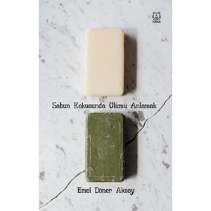 Sabun Kokusunda Ölümü Anlamak