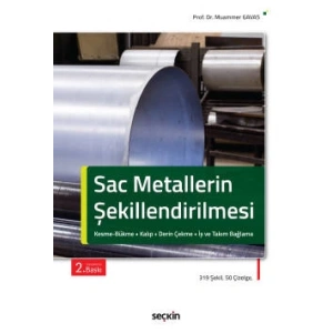 Sac Metallerin Şekillendirilmesi Kesme – Bükme – Kalıp – Derin Çekme – İş ve Takım Bağlama