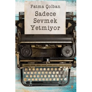 Sadece Sevmek Yetmiyor