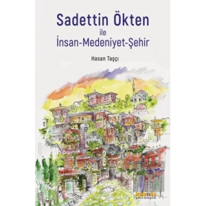 Sadettin Ökten ile İnsan-Medeniyet-Şehir
