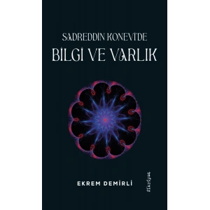 Sadrettin Konevi’de Bilgi ve Varlık